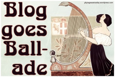 Blog goes Ballade | 365tageasatzaday